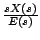 $\frac{s X(s)}{E(s)}$