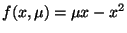 $f(x,\mu) = \mu x - x^2$