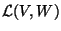 $\mathcal{L}(V,W)$