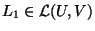 $L_1 \in \mathcal L (U,V)$