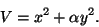\begin{displaymath}V = x^2 + \alpha y^2.
\end{displaymath}