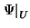 $\left. \Psi \right\vert _U$