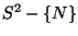 $S^2-\{N\}$