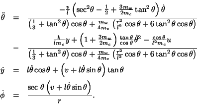 \begin{eqnarray*}\ddot{\theta} &=& \frac{ - \frac{v}{l} \left( \mbox{sec}^2 \the...
...ec } \theta \left( v +
l \dot \theta \sin \theta \right) }{r}.
\end{eqnarray*}