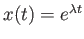 $ x(t) = e^{\lambda t}$
