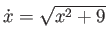 $ \dot x = \sqrt{x^2 + 9}$