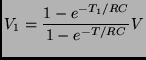 $\displaystyle V_1 = \frac{1-e^{-T_1/RC}}{1-e^{-T/RC}} V$