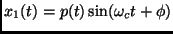 $\displaystyle x_1(t) = p(t) \sin(\omega_c t + \phi)$