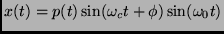 $\displaystyle x(t) = p(t) \sin(\omega_c t + \phi) \sin(\omega_0 t)$