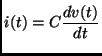 $\displaystyle i(t) = C \frac{dv(t)}{dt}$