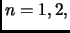 $n=1,2,$
