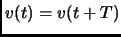 $v(t)=v(t+T)$
