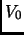$\displaystyle V_0$