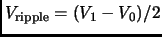 $V_{\rm ripple} = (V_1-V_0)/2$