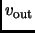 $v_{\rm out}$
